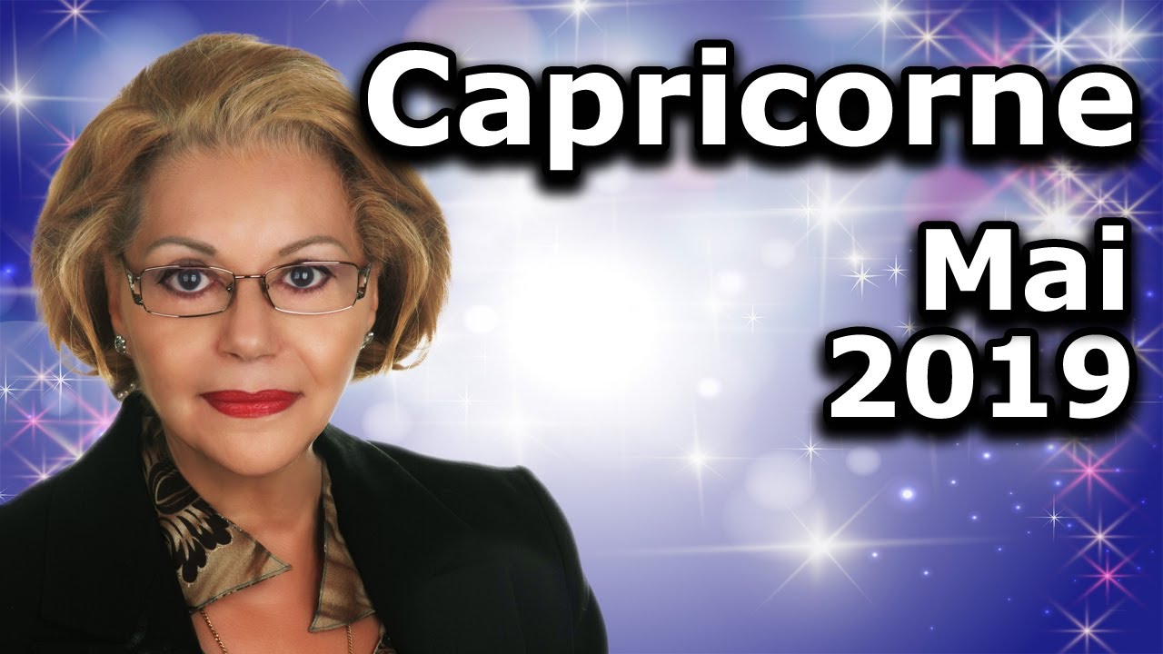 Horoscope Capricorne Mai 2019  YouTube