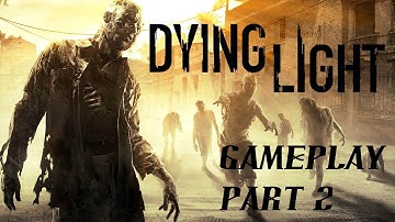 Dying Light (PS4) Walkthrough / GamePlay Part 2: First Assignment (1 out of 2)