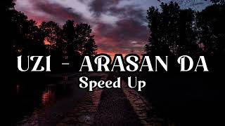 UZI - ARASAN DA (Speed Up) Resimi