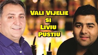 Vali Vijelie si Liviu Pustiu - Eram mare vagabond Manele Vechi