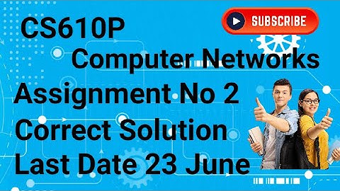 CS610P Assignment No 2 Solution Spring 2024 | cs610p assignment 2 solution 2024