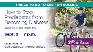 BCH Lecture: How to Stop Prediabetes from Becoming Diabetes