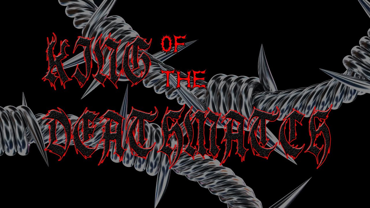 King of the Deathmatch 2025