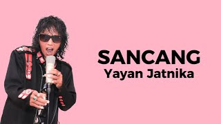 Sancang - Yayan Jatnika | Lirik Video