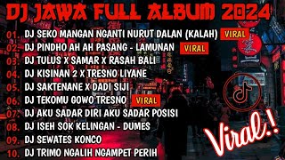 DJ JAWA FULL ALBUM VIRAL TIKTOK 2024 | DJ SEKO MANGAN NGANTI NURUT DALAN X DJ LAMUNAN X DJ TULUS