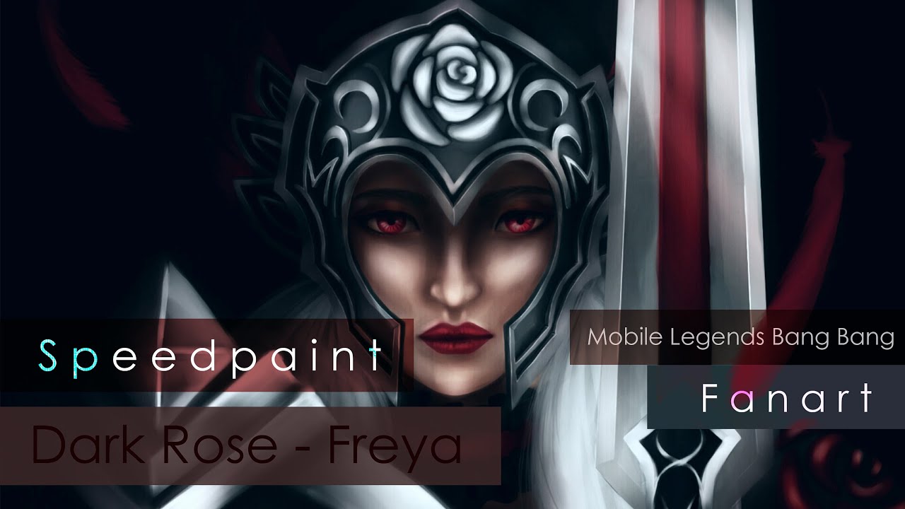 [FanArt] Mobile Legends Bang Bang Freya ( Dark Rose ) YouTube