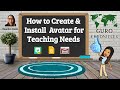 How to Create and Install Avatar for Teaching Needs: From a Teacher's Perspective