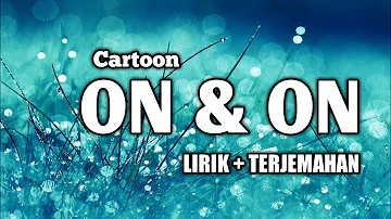 Cartoon -  On & On (feat. Daniel Levi) Lirik dan terjemahan [NoCopyright]