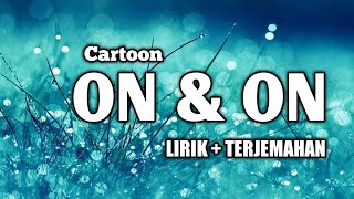 Cartoon -  On & On (feat. Daniel Levi) Lirik dan terjemahan [NoCopyright]