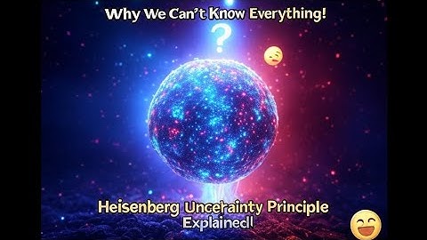 Why We Can’t Know Everything! 🤔 | The Heisenberg Uncertainty Principle Explained!