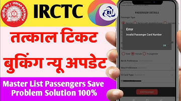 IRCTC Tatkal Ticket Booking New Update। IRCTC Master List New Error Invalid Passenger Card Number