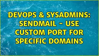 DevOps & SysAdmins: Sendmail - use custom port for specific domains