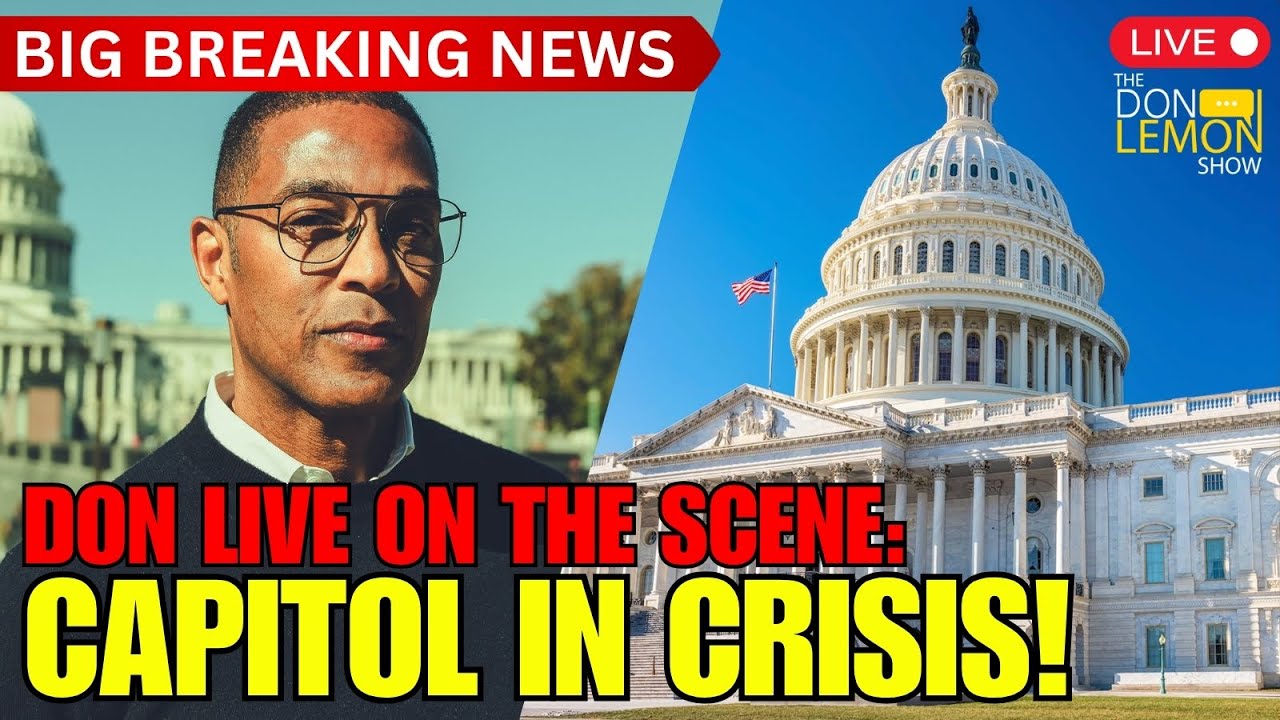 Lemon LIVE at 5 | Capitol In Crisis: Don Live on the Scene In Washington D.C.