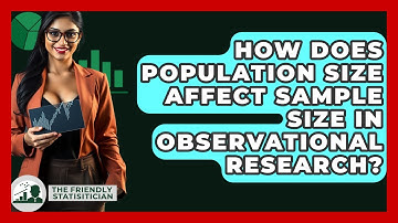 How Does Population Size Affect Sample Size In Observational Research? - The Friendly Statistician