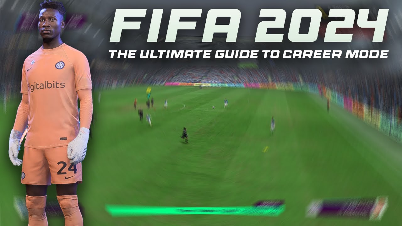 FIFA 2024 The Ultimate Guide to Career Mode YouTube