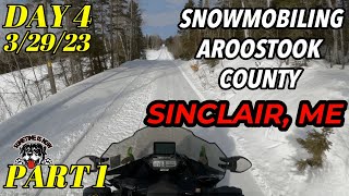 SNOWMOBILING AROOSTOOK SINCLAIR 3/29/23 DAY 4 PART 1