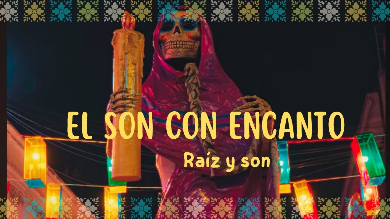 Raíz y son - El son con encanto