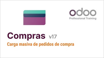 Compras Odoo 17 - Carga masiva pedidos de compra