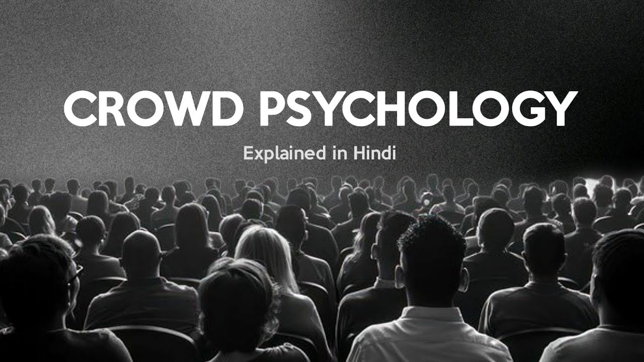 Crowd Psychology Explained | Hindi 