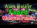 Faded remix 2021  manyao remix 2021 nonstop topan88