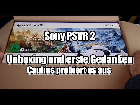 Sony PSVR 2: Unboxing und erste Gedanken und Erfahrungen