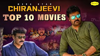 Chiranjeevi Top 10 Movies | Chiranjeevi Top Hit Movies List | Movie Palace #moviepalacetelugu