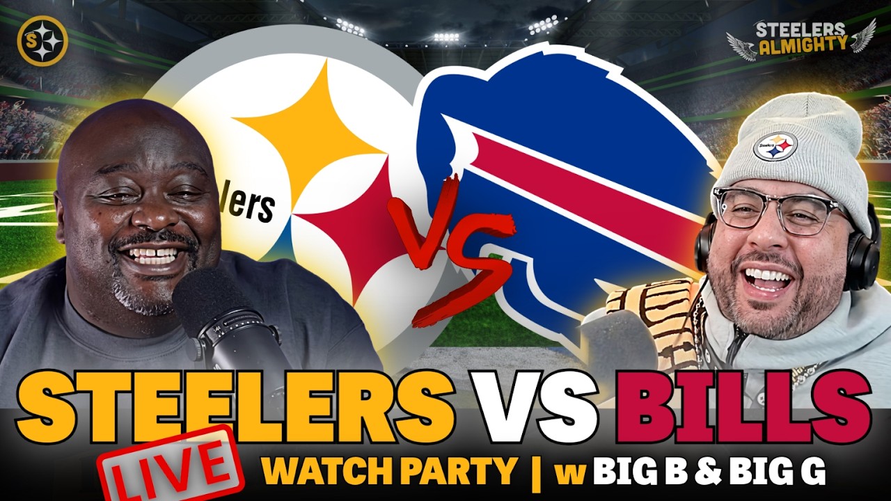Steelers vs Bills LIVESTREAM w Big B & Big G | Steelers Watch Party