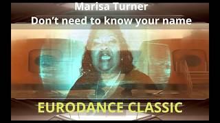 Marisa Turner - Don't Need To Know Your Name - Eurodance Classic - Official Video