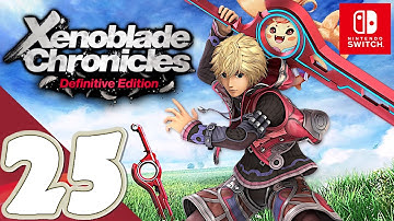 Xenoblade Chronicles: Definitive Edition [Switch] - Gameplay Walkthrough Part 25 - No Commentary