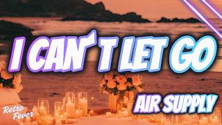 Air supply - I Can´t Let Go (Lyrics)