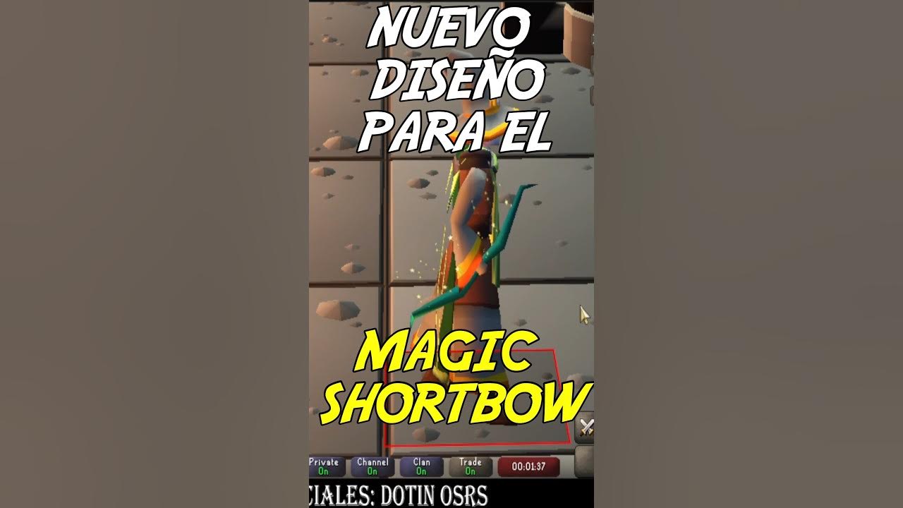 NUEVO Diseño Para El Magic ShortBow [OSRS] Shorts YouTube