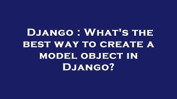 Django : What