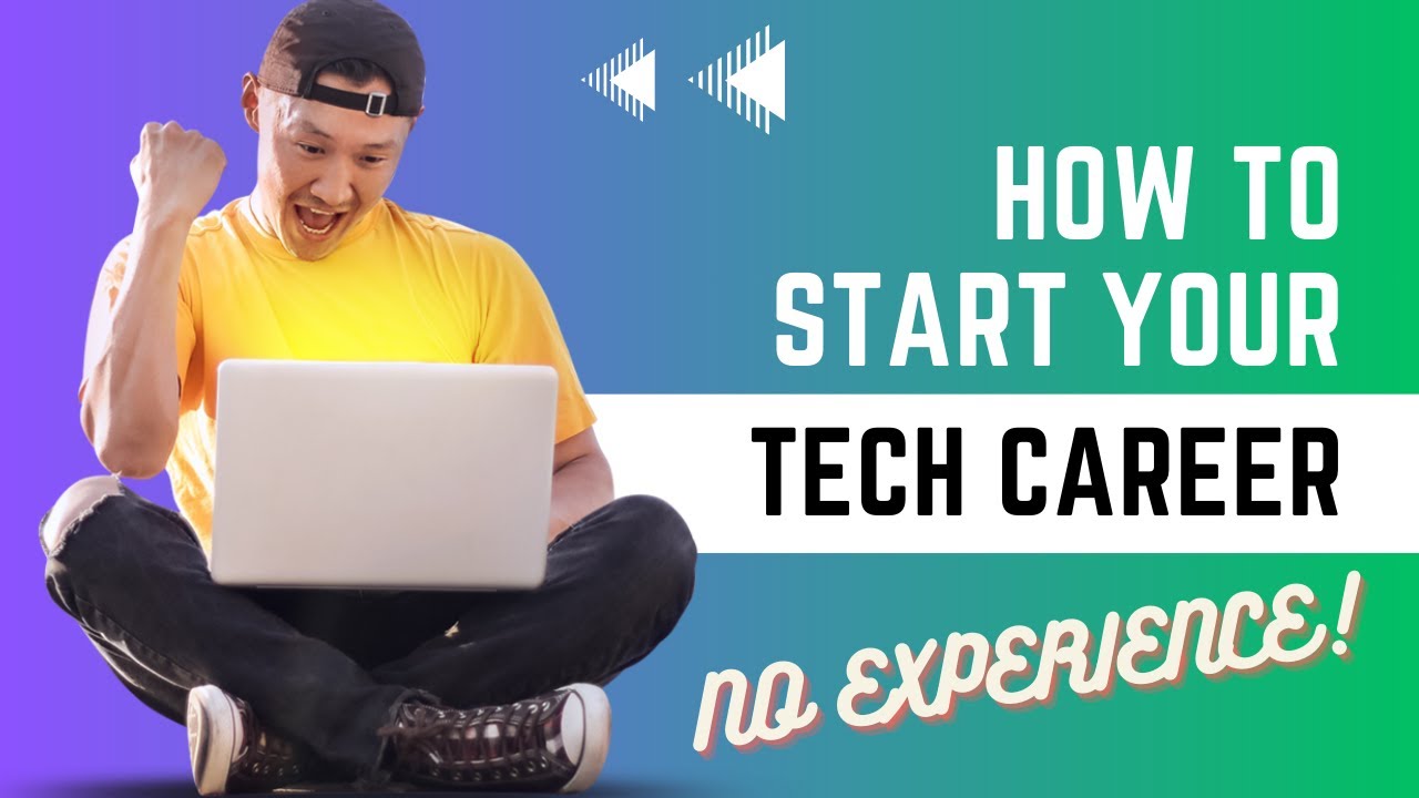 How to start your tech career with NO EXPERIENCE! - YouTube