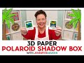 DIY 3D Paper Polaroid Shadowbox | Easy Travel Keepsake!