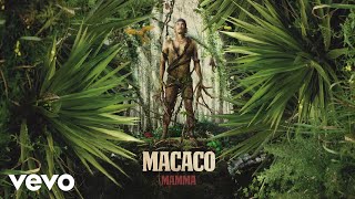 Смотреть клип Macaco - Mamma (Audio) Ft. Visitante