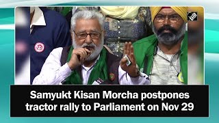 Samyukt Kisan Morcha postpones tractor rally to Parliament on Nov 29