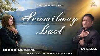 M Rizal dan Nurul Munira - Seumilang Laot (Official Music Video)