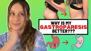 What made my GASTROPARESIS better?!