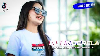 DJ CINDERELA TERBARU YG VIRAL DI TIK TOK STYLE YG DI CARI CARI TERNYATA INI