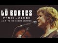 Lô Borges -Tênis + Clube  Ao Vivo no Circo Voador (DVD Completo)