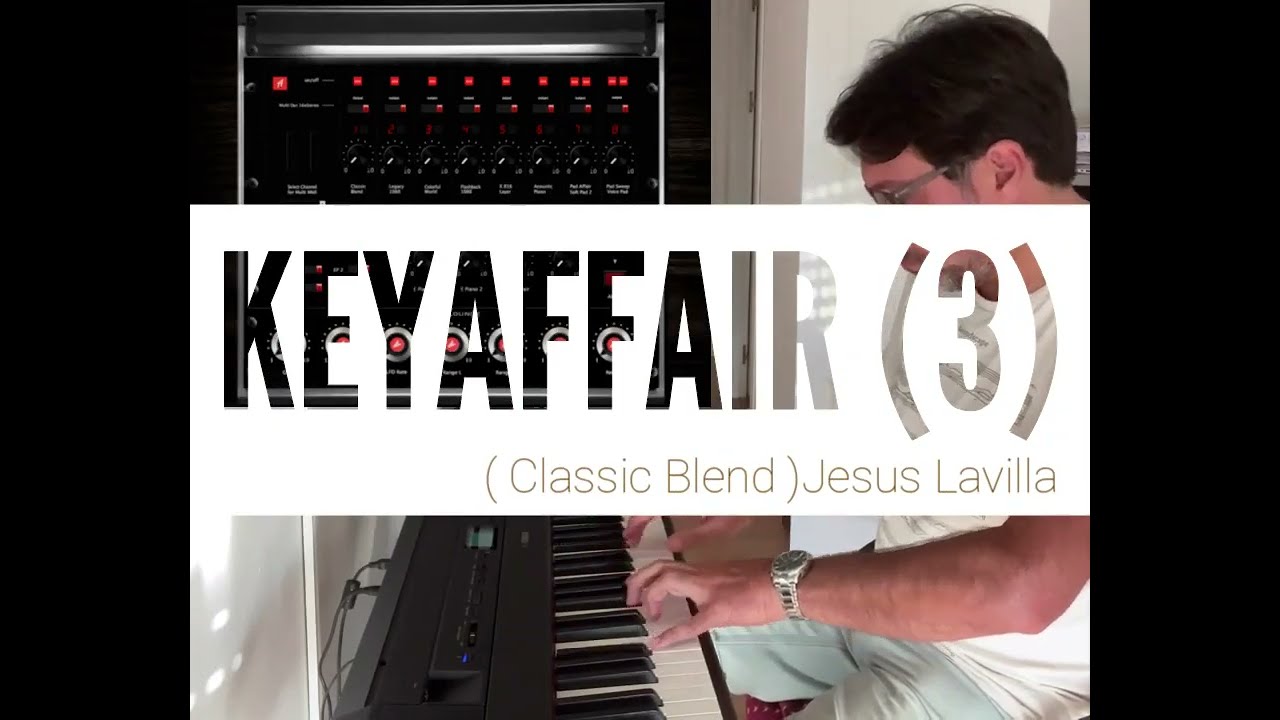 KEYAFFAIR 3 Classic Blend Demo by Jesus Lavilla