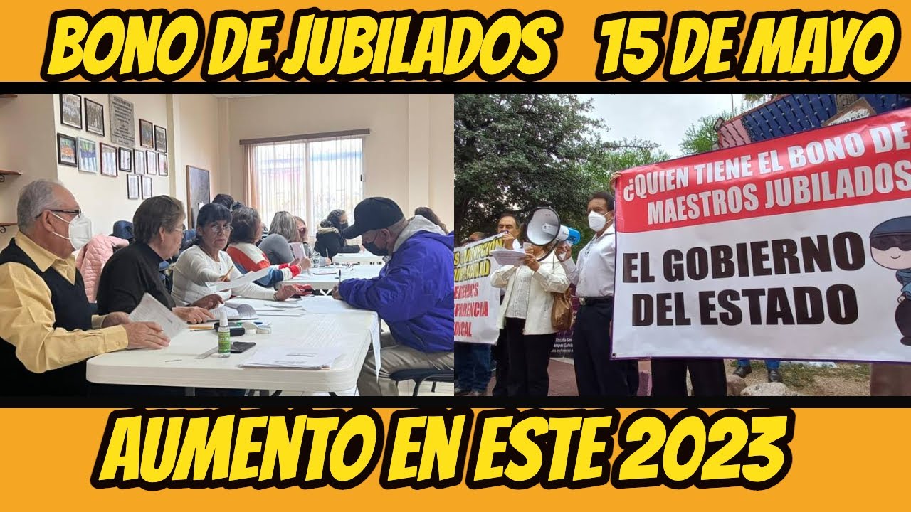 BONO PARA JUBILADOS Y PENSIONADOS ESTE 15 DE MAYO AUMENTO ESTE 2023 ...