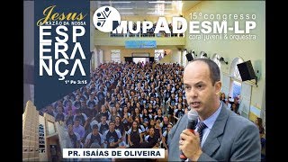 15º Congresso da MUPADESMLP  Pr. Isaias de Oliveira