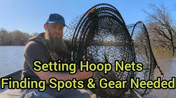 Setting Hoop Nets: Finding Sets & Gear Needed!!!