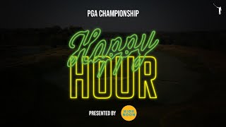 Happy Hour: PGA Championship