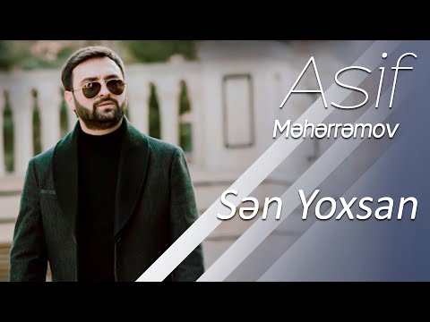 Asif Meherremov - Sen yoxsan 2019