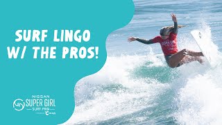 Learn Surf Lingo from the Pros // 2023 Nissan Super Girl Surf Pro powered by Celsius
