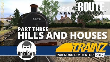Hills and houses : The Simple Route Five Part Special / Trainz Railroad Simulator 2019 #3