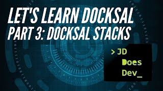 Let's Learn Docksal Part 3: Docksal Stacks