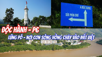 P6 - Độc Hành | Y Tý - A Mú Sung - Cột Cờ Lũng Pô. Cung đường chỉ nên đi 1 lần ...